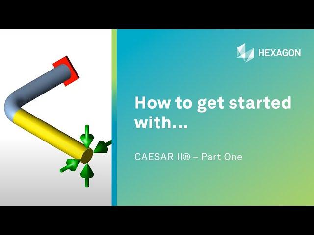 How to Get Started with CAESAR II® – Part One