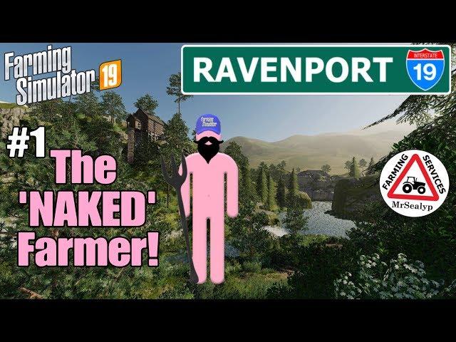 RAVENPORT, PS4, The 'NAKED' Farmer! #1. Farming Simulator 19, Let's Play.