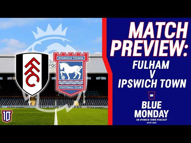  FULHAM V IPSWICH TOWN MATCH PREVIEW | Blue Monday Prematch Show | #itfc #ffc