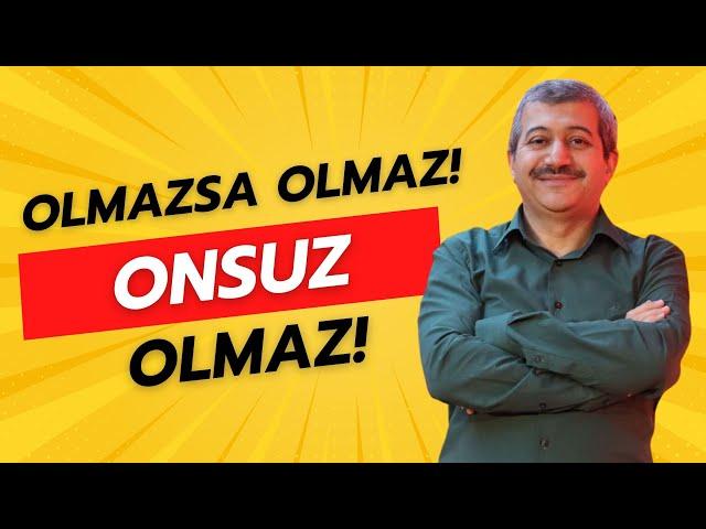 Olmazsa olmaz! Onsuz olmaz! - Arif Yıldız