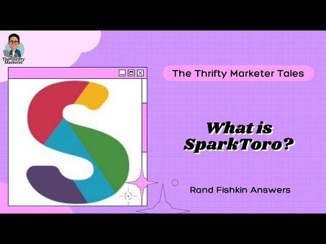 What is SparkToro? Rand Fishkin Answers | The Thrifty Marketer Tales