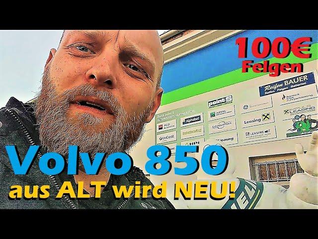 Volvo 850 aus ALT wird NEU! / neue Reifen / Felgen lackieren DIY - Low Budget Youngtimer Teil 6