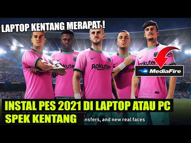 LAPTOP KENTANG BISA ! CARA INSTALL GAME PES 2021 DI LAPTOP ATAU PC | Spek Kentang Lancar