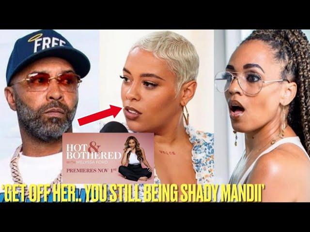 Joe Budden CONFRONTS MANDII B For HATING On Melyssa Ford New Podcast ‘Hot & Bothered’