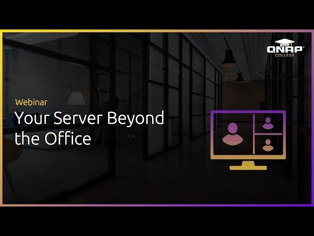 Webinar: Your Server Beyond the Office