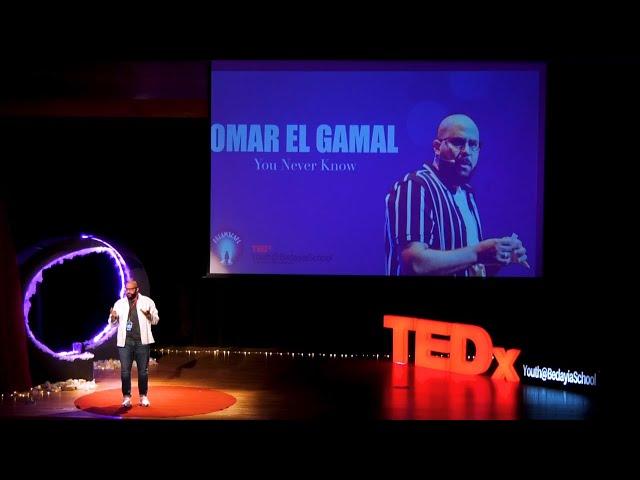 You Never Know | Omar El Gamal | TEDxYouth@BedayiaSchool