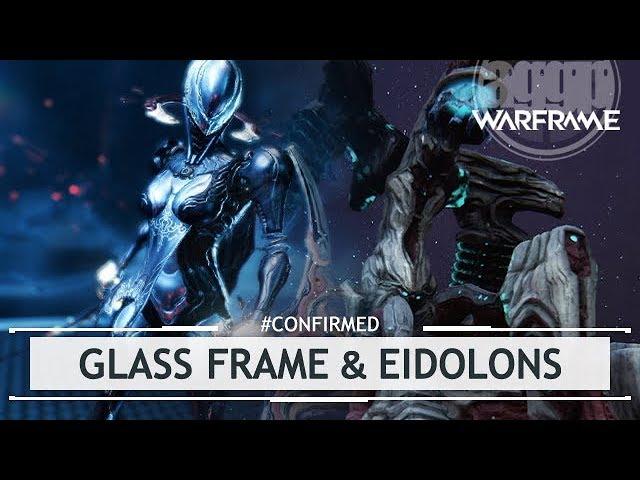 Warframe: Glass Frame & NEW Eidolon Combat - Devstream 98 [#confirmed]