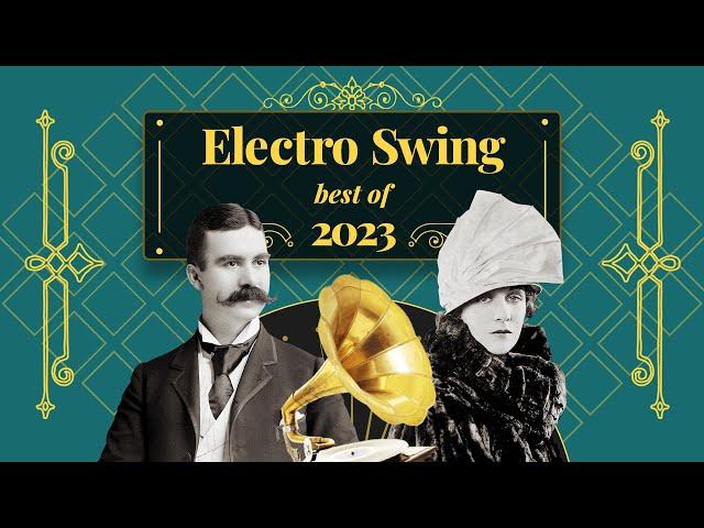 Electro Swing Mix - Best of 2023   