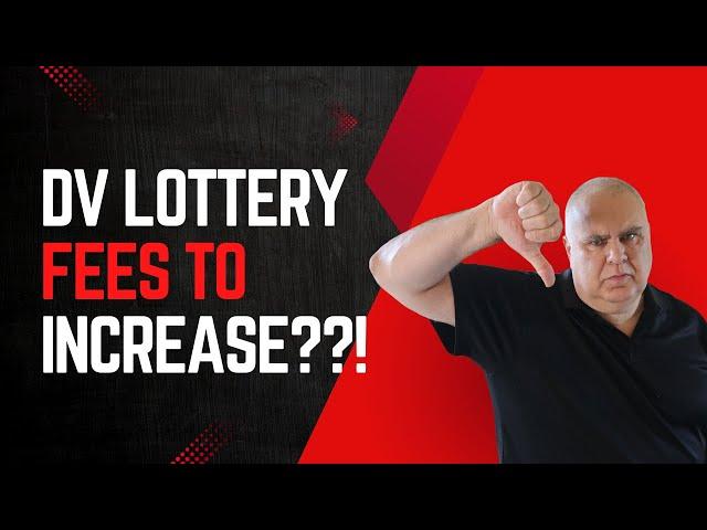 DV Lottery Greencard | Massive fee increase for DV lottery coming??