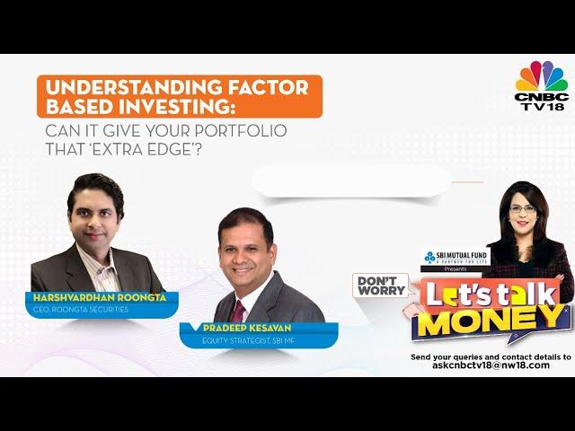 Let's Talk Money | All About Factor-Based Funds: Can It Give Your Portfolio That Extra Edge? | N18V