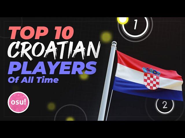 Top 10 Croatian osu! Players Of All Time [ENG Subtitles]