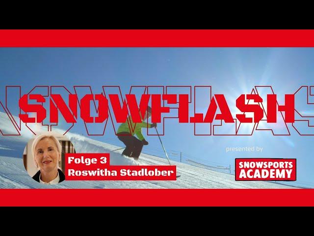 SNOWFLASH - Folge 3: Roswitha Stadlober