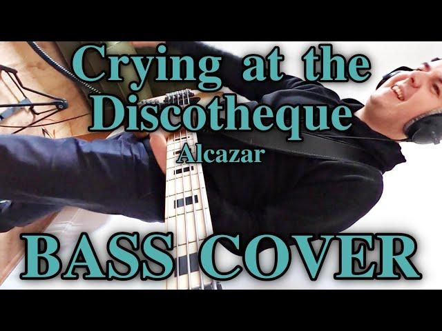 Crying At The Discotheque - Alcazar (Brian Thiel Bass Cover)