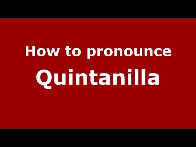 How to pronounce Quintanilla (Brazilian Portuguese/Brazil)  - PronounceNames.com