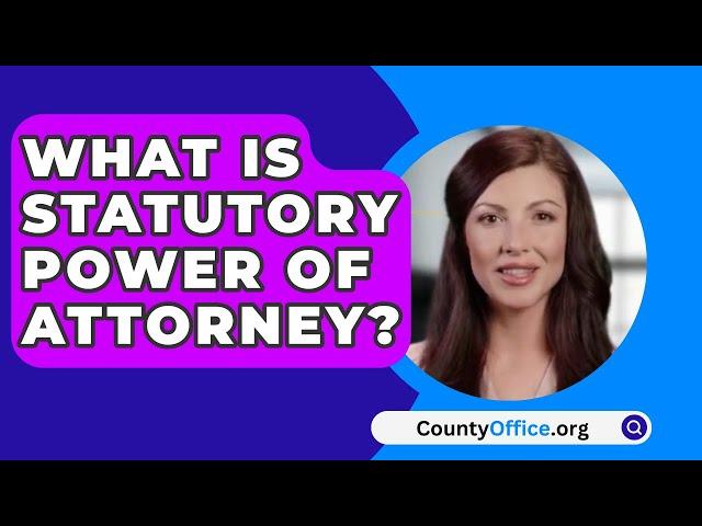 What Is Statutory Power Of Attorney? - CountyOffice.org