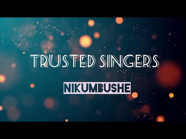 Trusted Singers NIKUMBUSHE (Official Audio)