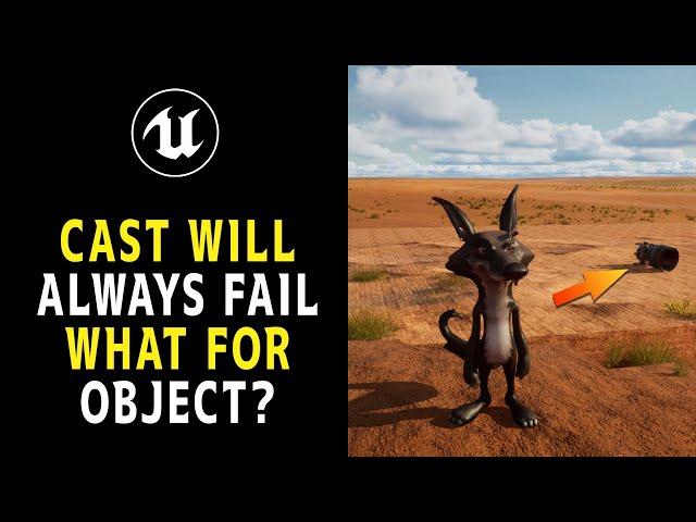 What to Put in Object for Cast To? Cast will always Fail? UE5.1 Unreal Engine