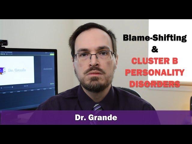 Blame-shifting & Cluster B Personality Disorders | Antisocial, Narcissistic, Borderline, Histrionic