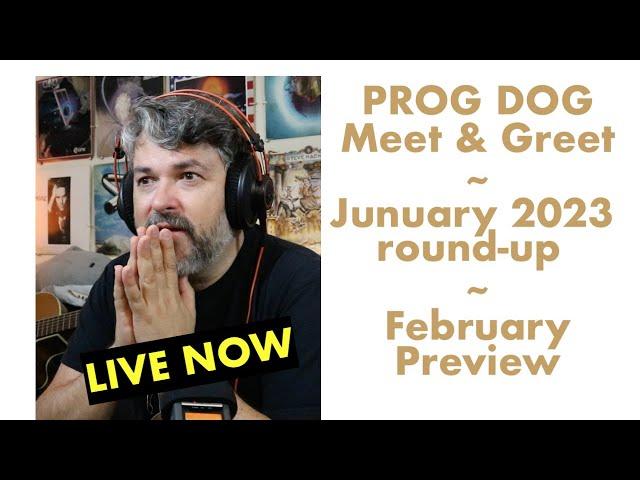 LIVE Meet n Greet Dean Wolfe/ Prog Dog | January Roundup - February Preview
