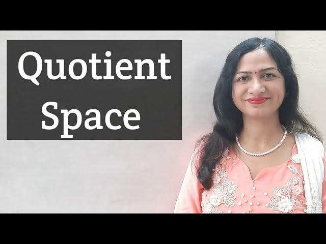 Quotient Space