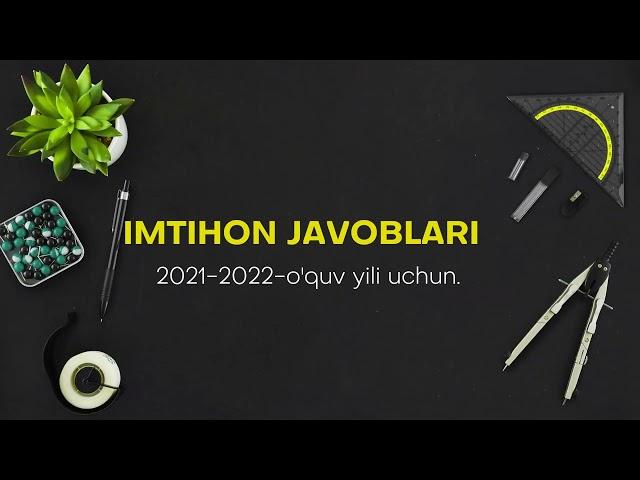 Imtihon Javoblari 2022