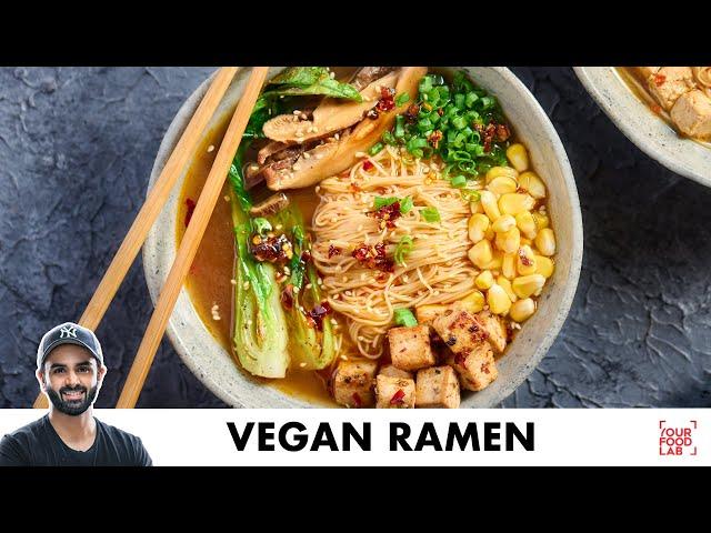 Vegan Ramen Recipe | Spicy Noodle Soup | वीगन रामेन | Chef Sanjyot Keer