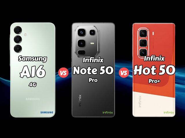 Samsung A16 4G vs Infinix Note 50 Pro vs Infinix Hot 50 Pro Plus