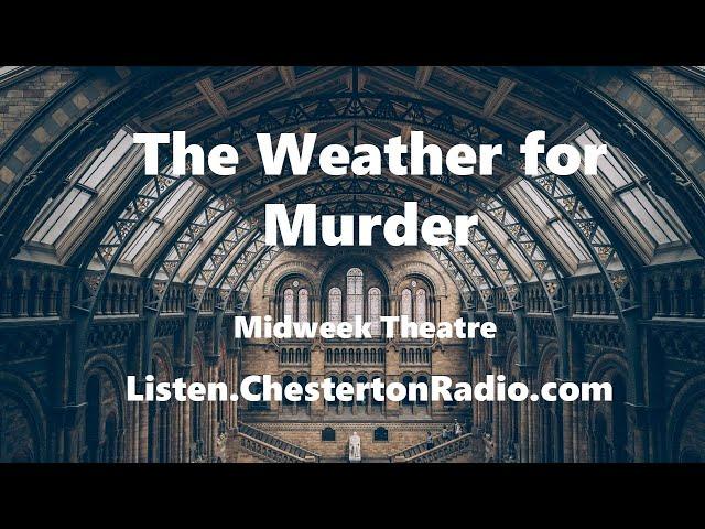 The Weather for Murder - Midweek Theatre