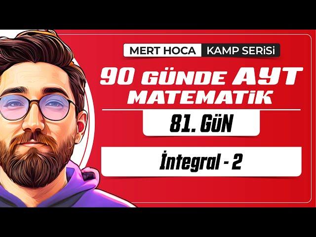 90 Günde AYT Matematik Kampı | 81.Gün | Tek Video | İntegral-2 | 2024 | #merthoca