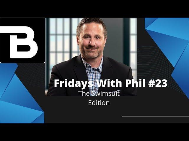 Fridays With Phil #23 The Swimsuit Edition