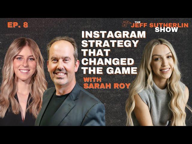 The Instagram Strategy That Landed 60+ Transactions in 2 years | Sarah Roy | Ep. 8