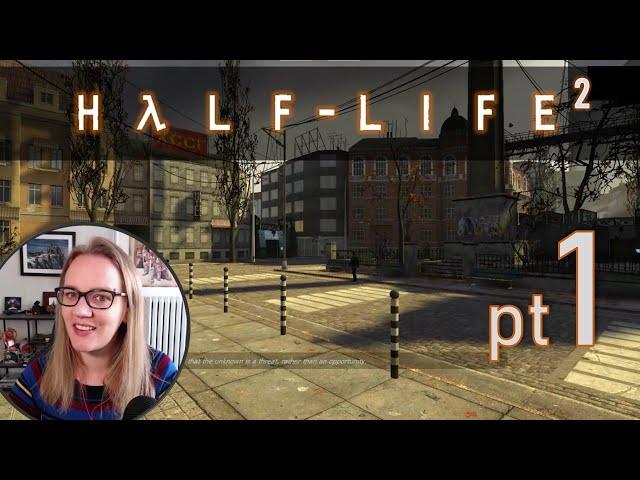 Let's Play Half-Life 2 [Blind] Part 1- I'M SO READY!