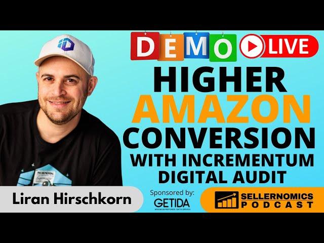 Higher Amazon Conversion with Incrementum Digital Audit | Liran Hirschkorn