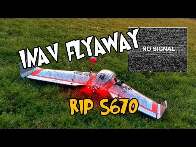 ️ S670 - INAV flyaway - lost drone