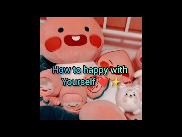 How to happy with yourself ️/ #gorutips
