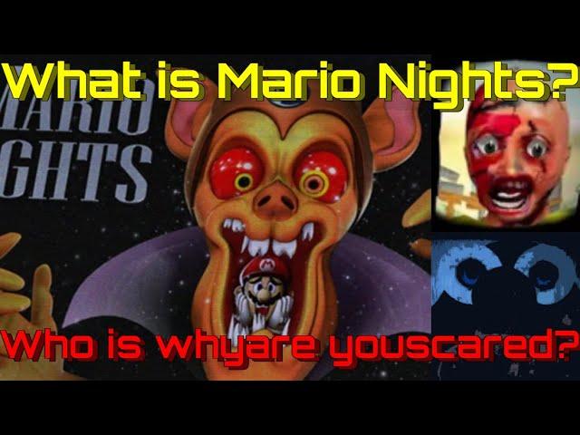 What is Mario Nights? Who is whyare youscared?