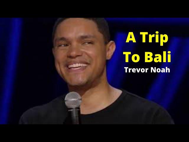 Trevor Noah - Son of Patricia - A trip to Bali