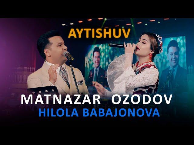 Matnazar ozodov & Hilola bobojonova Aytishuv