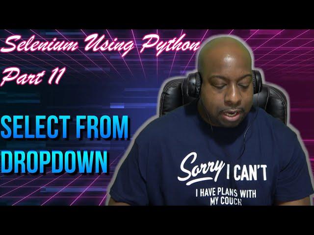 Selenium Python: How To Select From A Drop Down