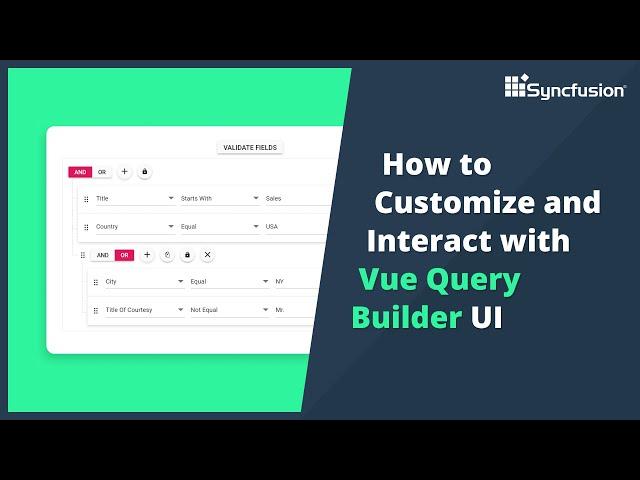 How to Customize and Interact with Vue Query Builder UI