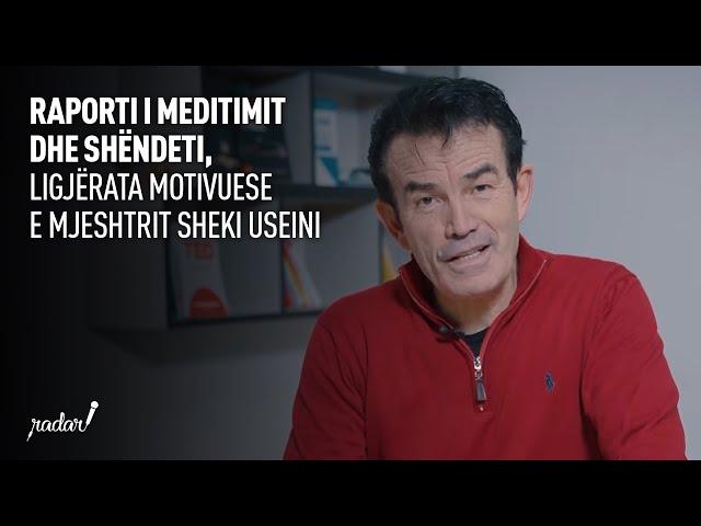 Raporti i meditimit dhe shëndeti, ligjërata motivuese e mjeshtrit Sheki Useini