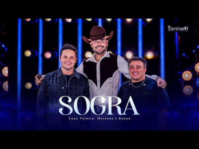 Luan Pereira, Matheus & Kauan - SOGRA (Ao Vivo) (Clipe Oficial)