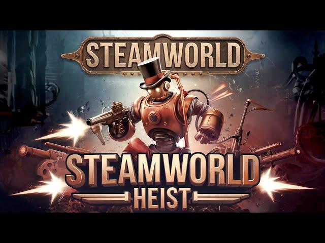 ЖЕЛЕЗНЫЕ ПИРАТЫ, СКОЛОТИЛ БАНДУ КОТИКОВ, В ЗОЛОТОЙ КЛЕТКЕ, МАЯК ► SteamWorld Heist #20