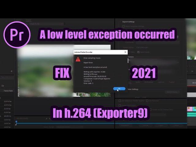 A low-level exception occurred in h.264 ( Exporter 9 ) Adobe Premiere Pro Fix 2021