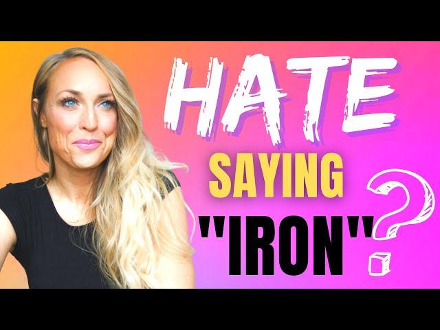 Hate Saying "Iron"? Learn and Practice The American English Pronunciation of This word and Nail It!