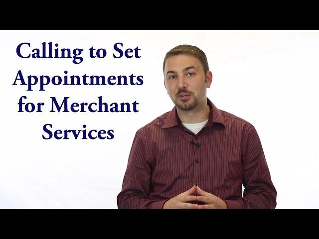 Calling to Set Appointments for Merchant Services - Payment Processing Telemarketing