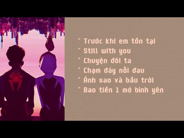 [PLAYLIST] Nhạc buồn cho những ngày mưa gió thất thường..| still with you, trước khi em tồn tại...