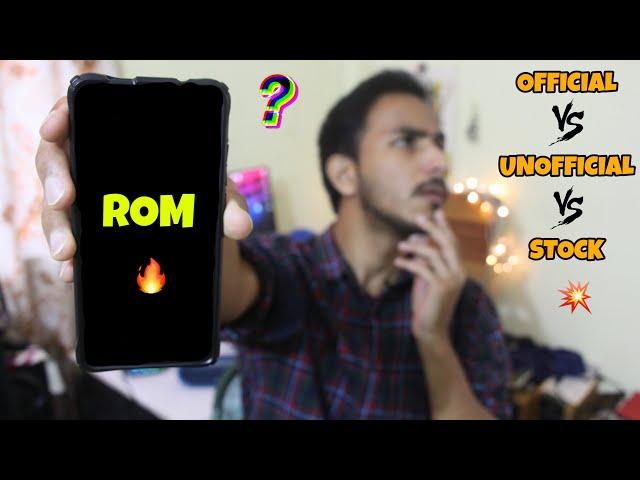 Which ROM to InstallOFFICIAL Or UNOFFICIAL Custom ROM? | OFFICIAL VS UNOFFICIAL CUSTOM ROM