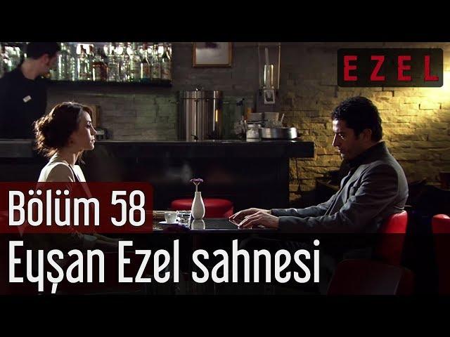 Ezel 58.Bölüm Eyşan Ezel Sahnesi