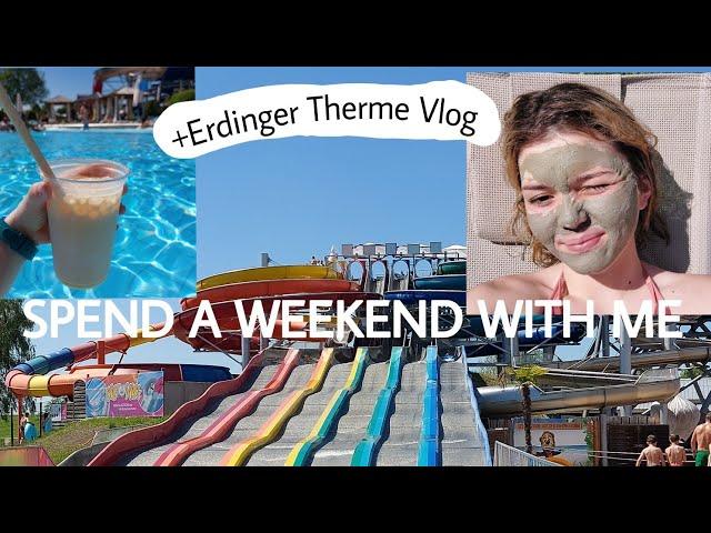 SPEND A WEEKEND WITH ME (Erdinger Therme Vlog)